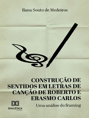 cover image of Construção de sentidos em letras de canção de Roberto e Erasmo Carlos da década de 1980